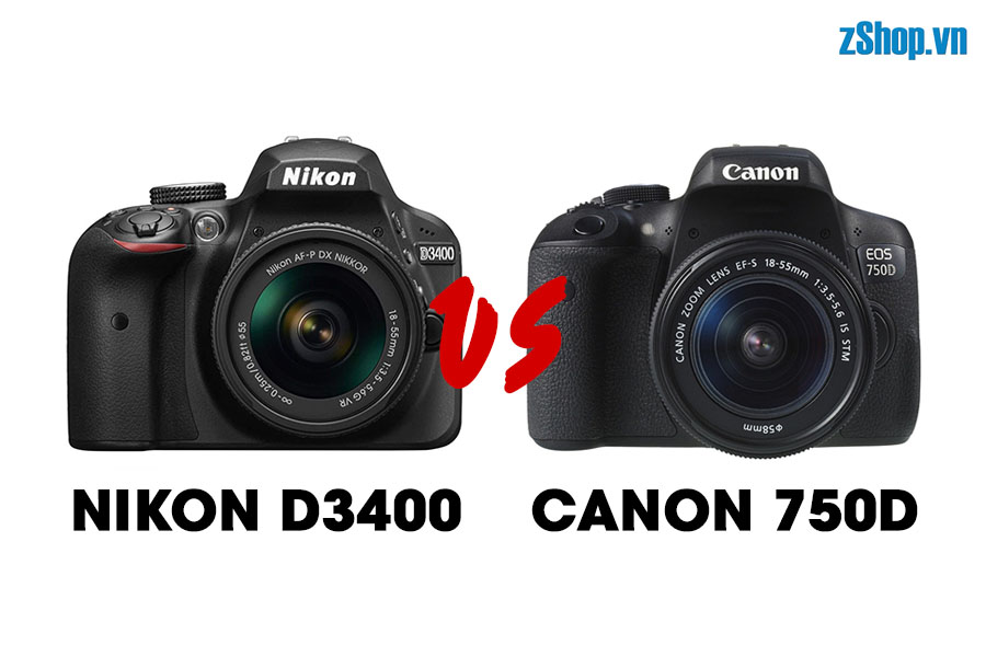 [So sánh Máy ảnh] Nikon D3400 vs Canon EOS 750D | zShop.vn
