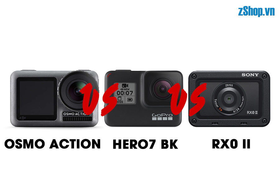 [So sánh Máy ảnh] DJI Osmo Action vs GoPro Hero 7 Black vs Sony RX0 II | zShop.vn