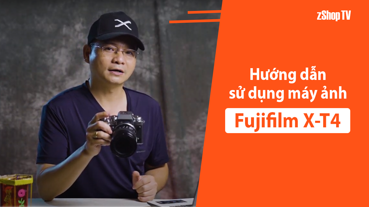Hướng Dẫn Dùng Fujifilm X T4 Blogs Máy ảnh Zshop